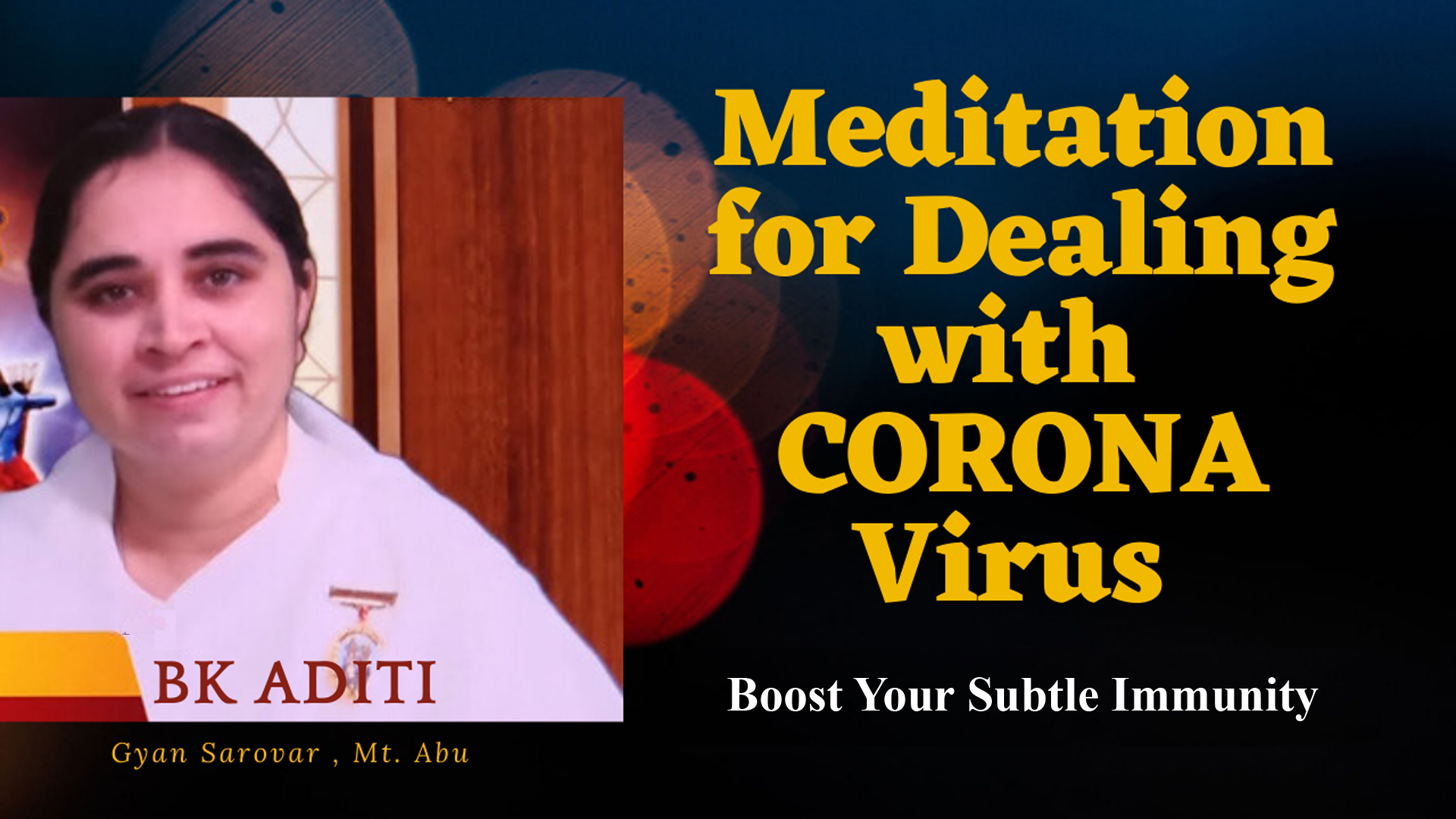 Meditation for dealing with Coronavirus by BK Aditi 